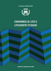 Coleção Cadernos IRIB nº 10 - Condomínios de Lotes e Loteamentos Fechados